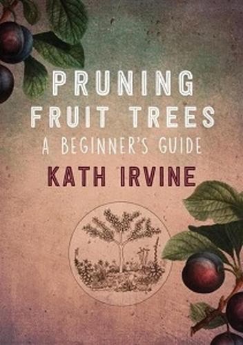 [9780473441197] Pruning Fruit Trees - A Beginner's Guide