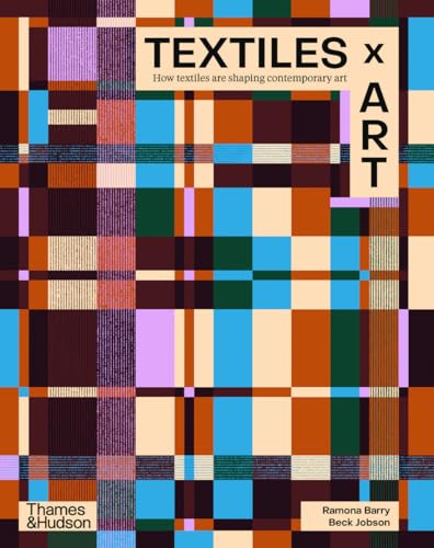 [9781760764999] Textiles x Art: How textiles are shaping contemporary art