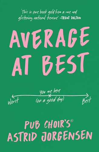 [9781761634208] Average at Best: A Memoir from the Creator of Pub Choir