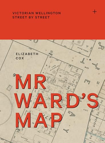 [9781991309068] Mr Ward's Map: Victorian Wellington street by street