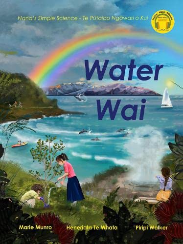 [9781991178725] Water - Wai: Nana's Simple Science - Te Putaiao Ngawari o Kui