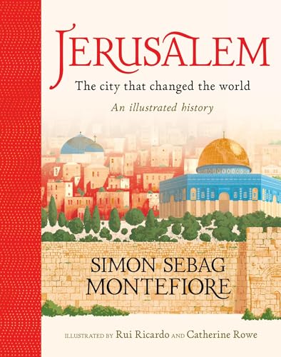 [9781526363091] Jerusalem: The City That Changed the World: An Illustrated History