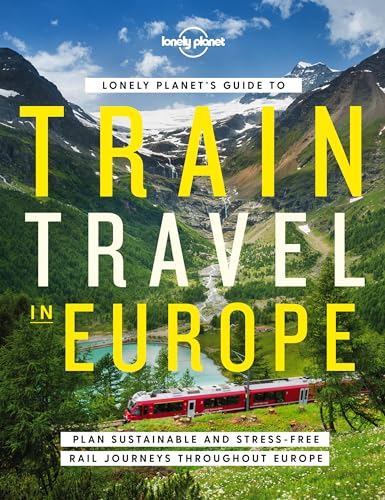 [9781838694968] Lonely Planet's Guide to Train Travel in Europe