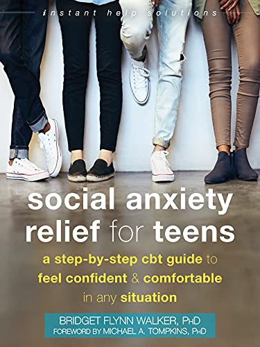 [9781684037056] SOCIAL ANXIETY RELIEF FOR TEENS A Step-by-Step CBT Guide to Feel Confident and Comfortable in Any situation