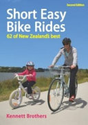 [9780994145468] Short Easy Bike Rides - 52 of New Zealand's Best (2nd edition)