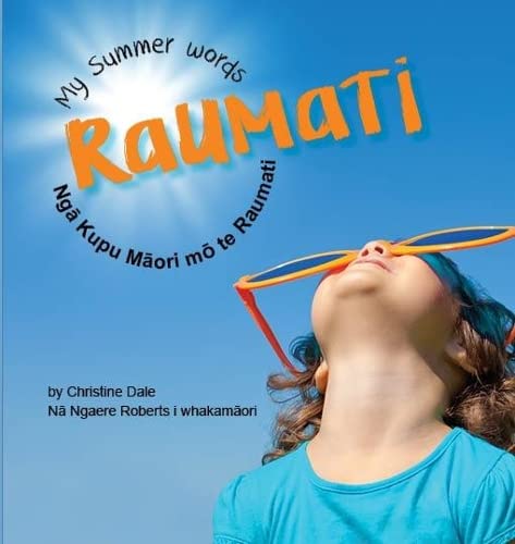 [9780995106482] Raumati: My Summer Words - NgƒÅ Kupu MƒÅori m≈ç te Raumati