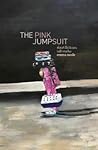 [9780995132993] The Pink Jumpsuit - Short Fictions, Tall Truths