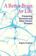 [9781877429385] Better Brain for Life - Preventing Dementia and other chronic diseases