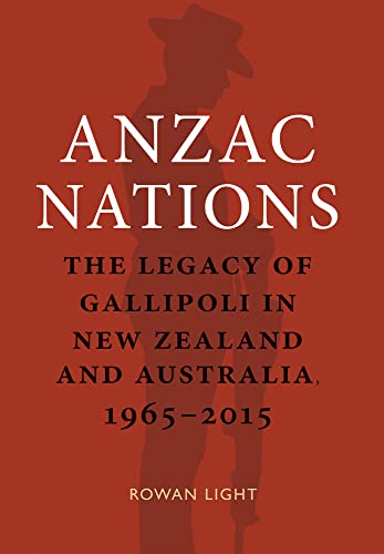 [9781990048203] Anzac Nations: The legacy of Gallipoli in New Zealand and Australia 1965-2015