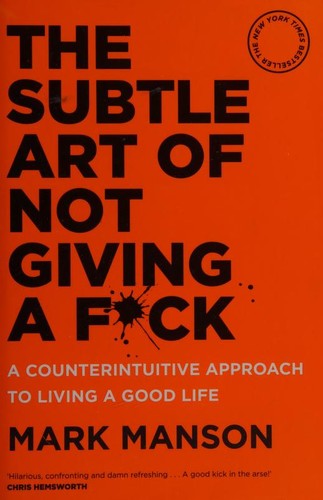 [9781925483598] The Subtle Art of Not Giving a F*ck: A Counterintuitive Approach to Living a Good Life