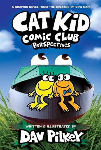 Cat Kid Comic Club: Perspectives: a Graphic Novel (Cat Kid Comic Club #2): from the Creator of Dog Man (Hardcover)