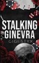 Stalking Ginevra