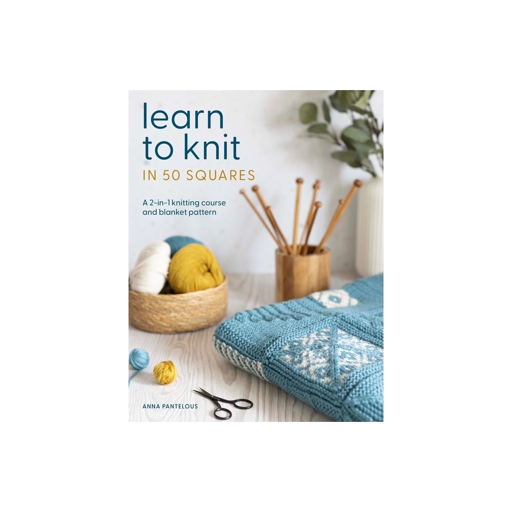 [9781446315125] Learn to Knit in 50 Squares - by Anna Pantelous (Paperback)