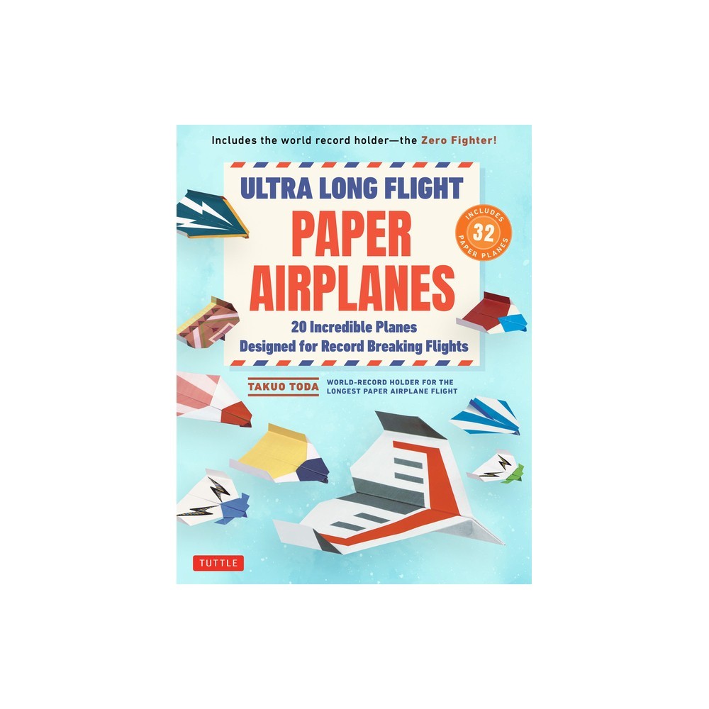 [9784805318744] Ultra Long Flight Paper Airplanes - by Takuo Toda (Paperback)