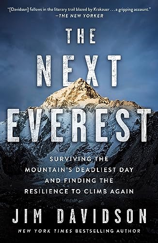 [9781250836755] The Next Everest: Surviving the Mountain's Deadliest Day and Finding the Resilience to Climb Again