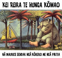 [9781775501114] Kei Reira NgaÃÑ Weriweri (Where the Wild Things Are - Te reo Maori edition)
