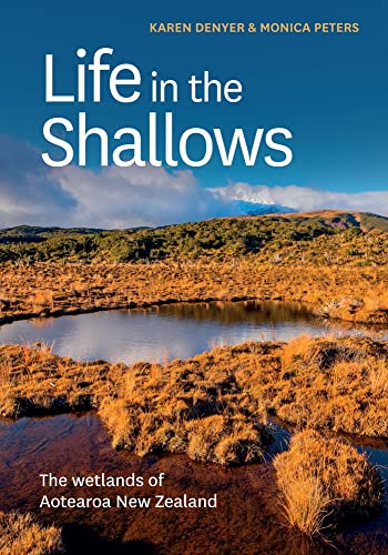[9780995143128] Life in the Shallows - The Wetlands of Aotearoa New Zealand