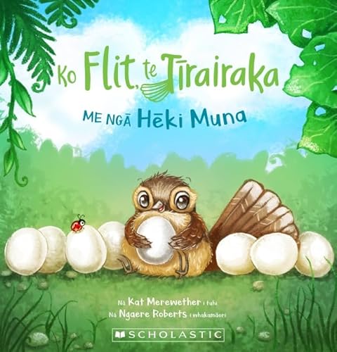 [9781775435747] Ko Flit, Te Tƒ´rairaka me NgƒÅ Hƒìki Muna