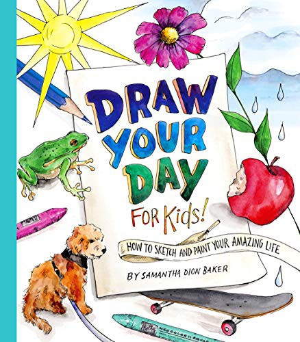 [9780593378908] Draw Your Day for Kids! How to Sketch and Paint Your Amazing Life