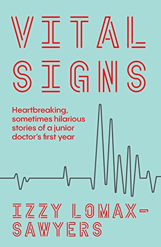 [9781988547909] Vital Signs: Heartbreaking, sometimes hilarious stories from a junior doctor's first year