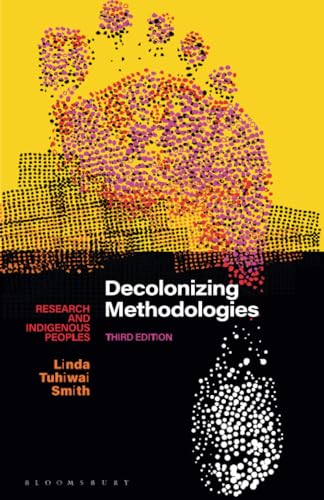 [9781350346086] Decolonizing Methodologies: Research and Indigenous Peoples