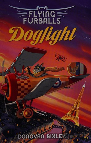 [9781927262535] Dogfight (#1 Flying Furballs)