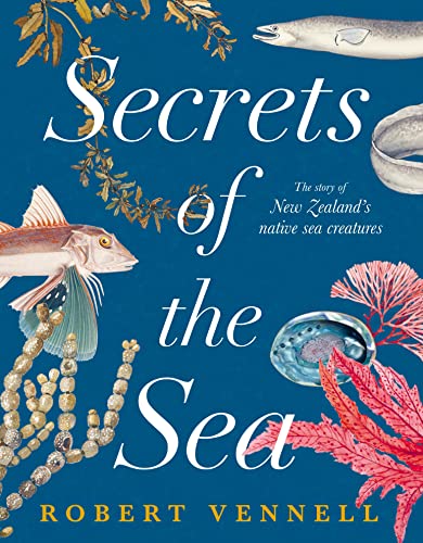 [9781775541790] Secrets of the Sea: The Story of New Zealand's Native Sea Creatures
