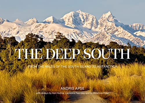 [9780143777632] The Deep South: From the Wilds of the South Island to Antarctica
