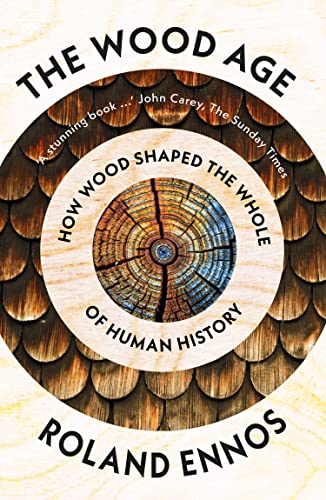 [9780008318871] The Wood Age: How One Material Shaped the Whole of Human History