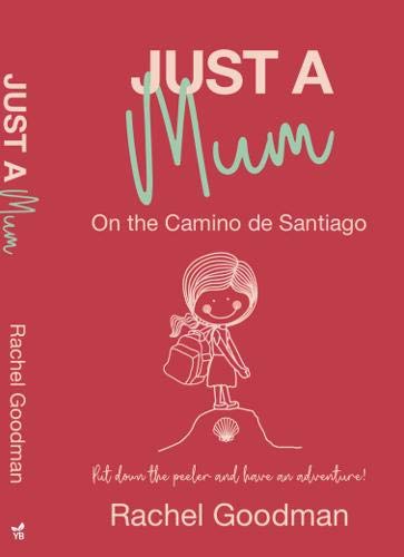 [9780473491079] Just a Mum: On the Camino de Santiago