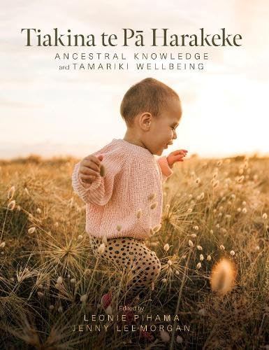 [9781775507246] Tiakina Te Pa Harakeke: Ancestral Knowledge and Tamariki Wellbeing