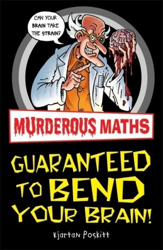 [9781407105888] Guaranteed to Bend Your Brain (Murderous Maths)