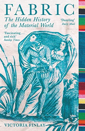 [9781781257074] Fabric: The Hidden History of the Material World