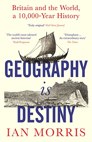 [9781781258361] Geography Is Destiny: Britain and the World, a 10,000 Year History