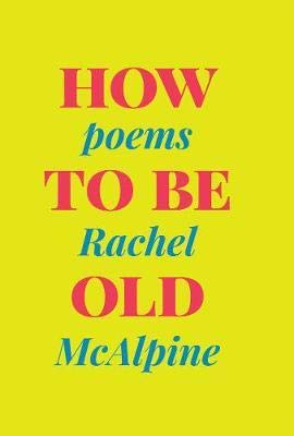 [9781988595177] How To Be Old: Poems