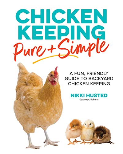 [9780760381533] Chicken Keeping Pure and Simple - A Fun, Friendly Guide to Backyard Chicken Keeping