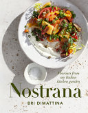 [9781775541981] Nostrana: Flavours From My Italian Kitchen Garden