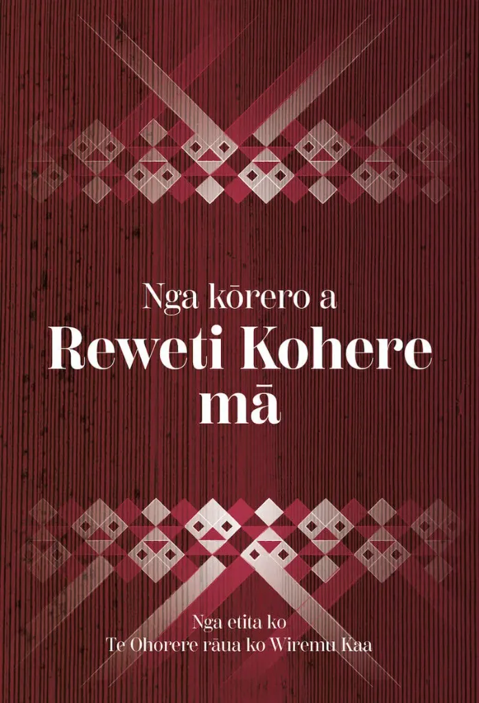 [9781776922055] Nga Korero a Reweti Kohere Ma